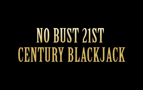 No Bust 21st Century Blackjack